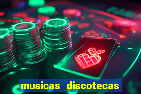 musicas discotecas anos 90